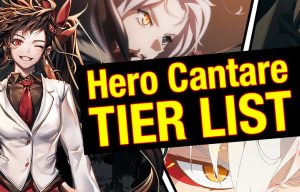 Hero Cantare Tier List - Best Heroes & Reroll Guide 2022