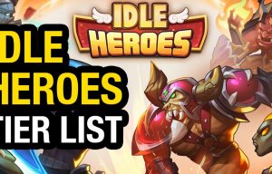 Idle Heroes Tier List (June 2022): Best Heroes for PVE & PVP