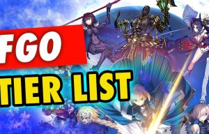 FGO Tier List - Best Fate Grand Order Servants List (June 2022)
