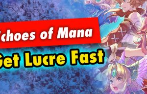 How to Farm Lucre in Echoes of Mana - Easy  & Fast Guide To Get Gold