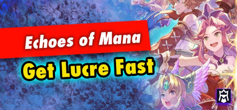 How To Get Lucre (Gold) Fast in Echoes of Mana