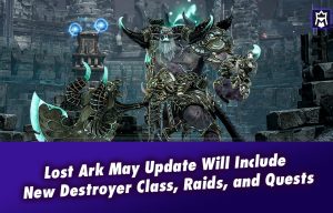 Lost Ark May Update Will Include New Destroyer Class, Raids, and Quests