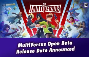 MultiVersus open beta release date