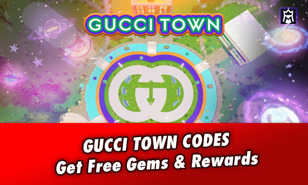 Gucci Town codes