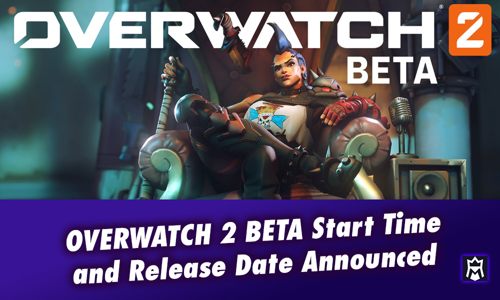Overwatch 2 beta start time