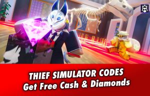 Thief Simulator Codes ([monthyear]): Free Cash, Diamonds