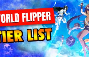 World Flipper tier list