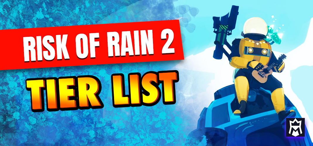 Risk of Rain 2 Tier List