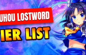 Touhou Lost Word Tier List [monthyear] – Best Characters Ranked