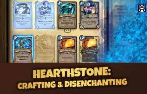 Hearthstone Crafting Cards & Disenchanting Cards Guide ([year])