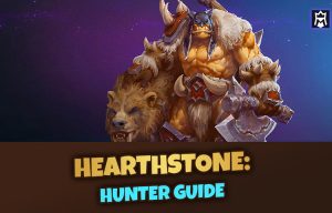 Hearthstone Hunter Guide: Play Styles & How to Counter Hunters