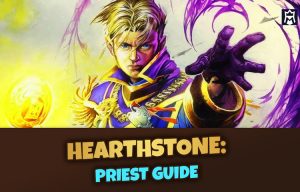 Hearthstone Priest Guide: Play Styles & Priest Deck Types
