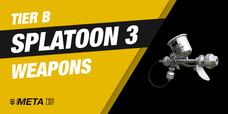 Splatoon 3 Tier List: B Weapons
