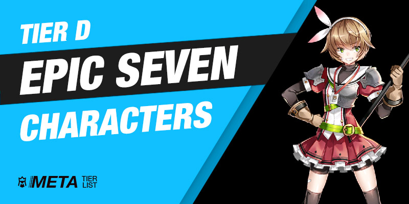 Epic 7 tier D characters