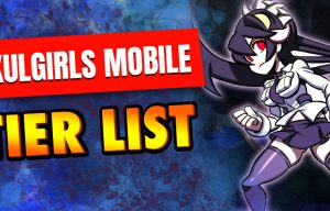 Skullgirls Tier List ([monthyear]) – Best Characters (Mobile)