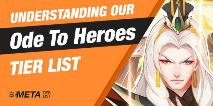 Understanding Our Ode To Heroes Tier List