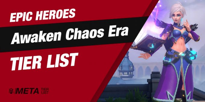 Awaken Chaos Era Tier List of Epic Heroes