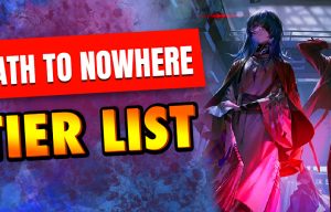 Path to Nowhere tier list