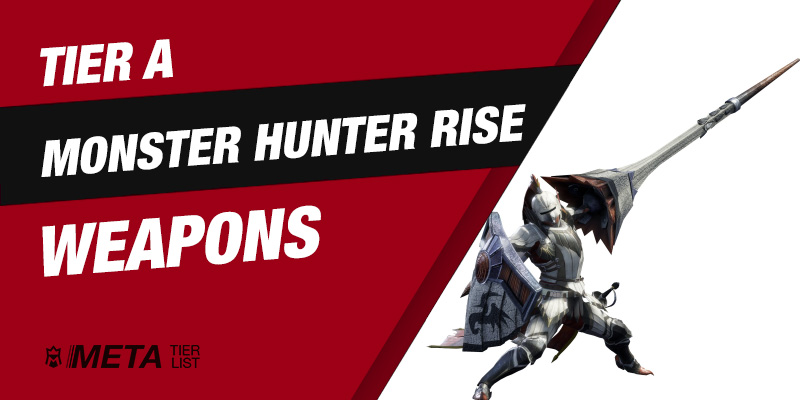 A-Tier - Monster Hunter Rise Weapons