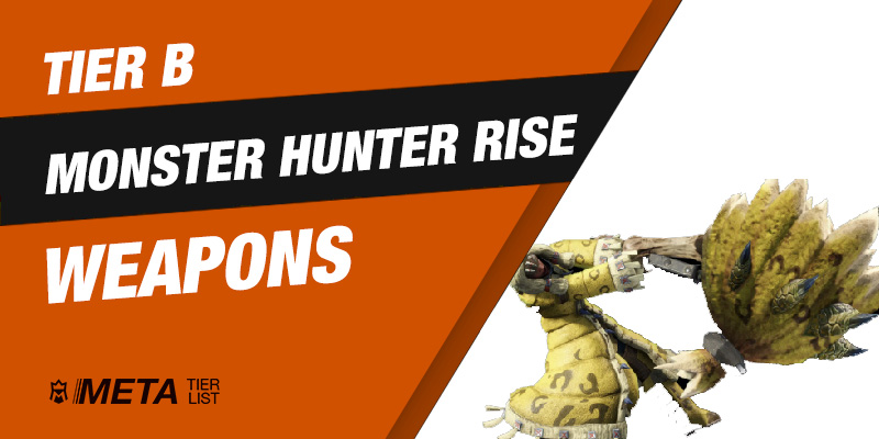 B-Tier - Monster Hunter Rise Weapons
