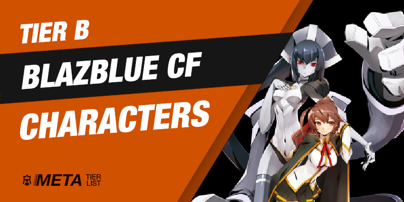 Tier B BlazBlue Central Fiction Characters