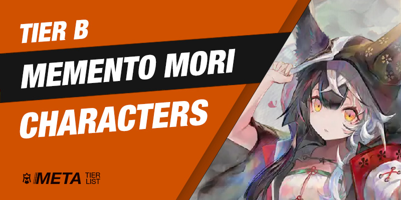 Memento Mori - Tier B Characters
