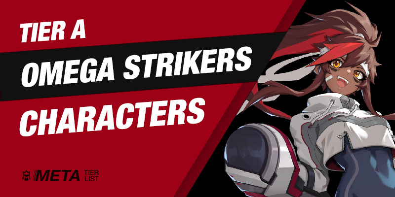 Tier A Omega Strikers Characters