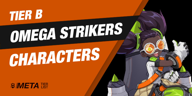 Tier B Omega Strikers Characters