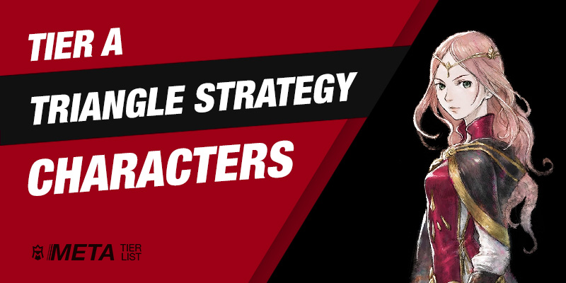Triangle Strategy Tier A Characters