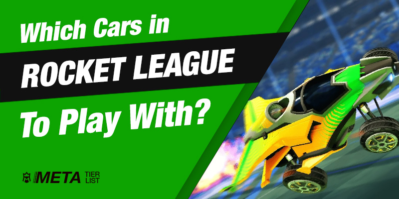 Cars to play with in Rocket League