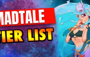 Madtale tier list