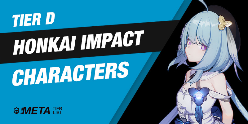 Honkai Impact - Tier D Characters