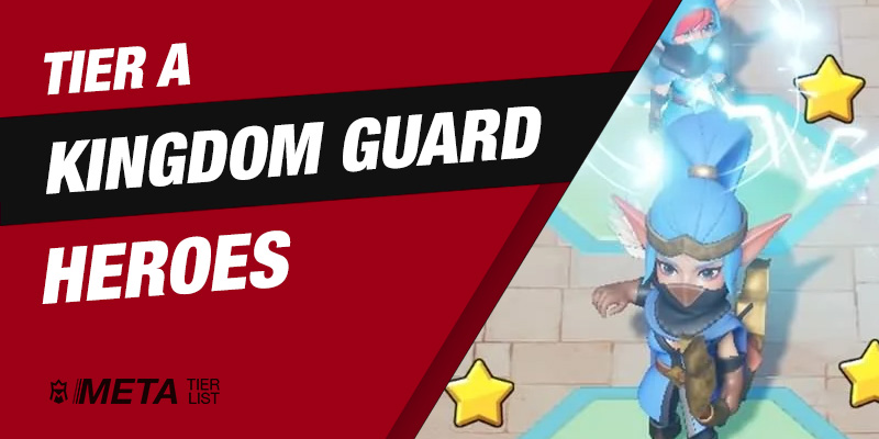 Kingdom Guard A-Tier Heroes