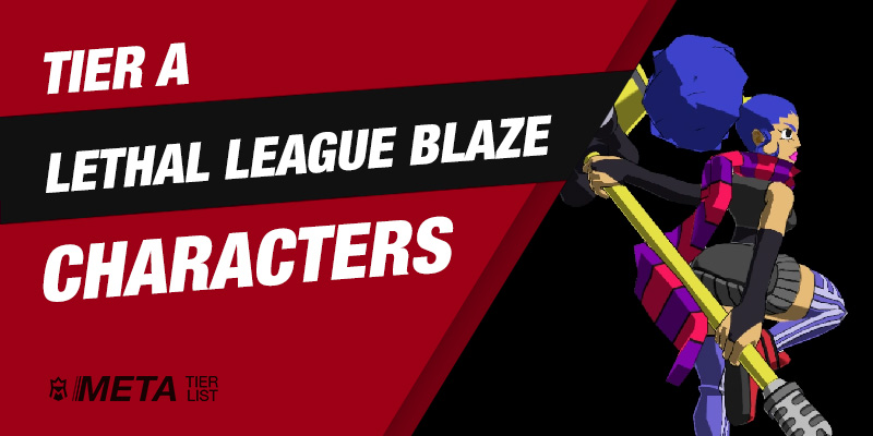 Tier A Lethal League Blaze characters