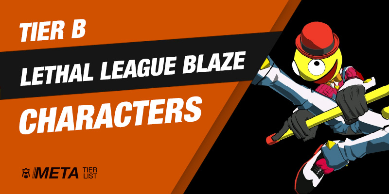 Lethal League Blaze Tier B Characters