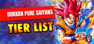 Pure Saiyans Tier List: Best Dokkan Saiyans (February 2026)