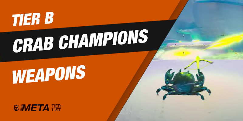 Tier B Crab Champions Weapons