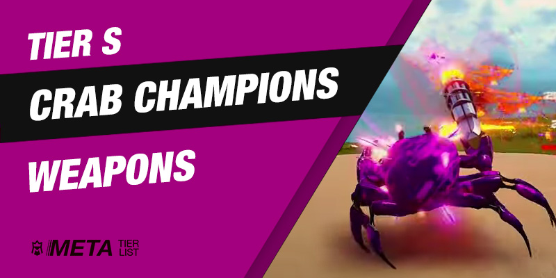 Best Crab Champions Weapons