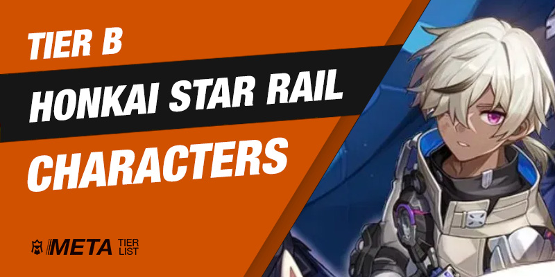 Honkai Star Rail Tier B Characters
