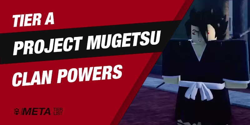Tier A Project Mugetsu Clan Powers