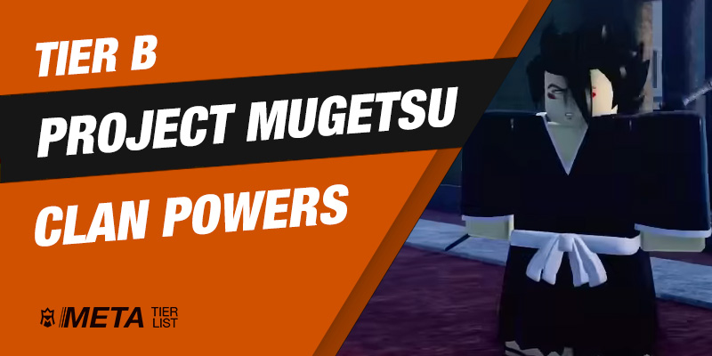 Tier B Project Mugetsu Clan Powers
