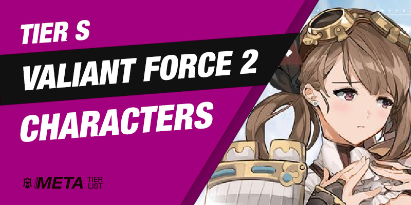 Best Valiant Force 2 Characters
