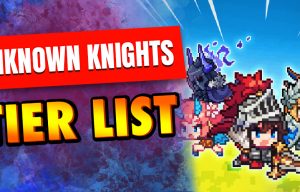 Unknown Knights tier list