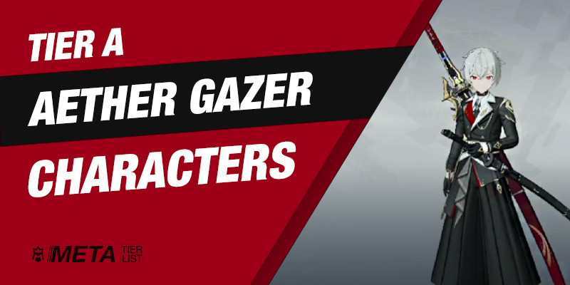 Aether Gazer Tier A Characters