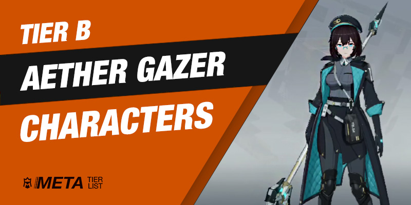 Aether Gazer Tier B Characters