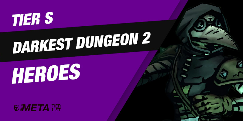 Best Darkest Dungeon 2 heroes