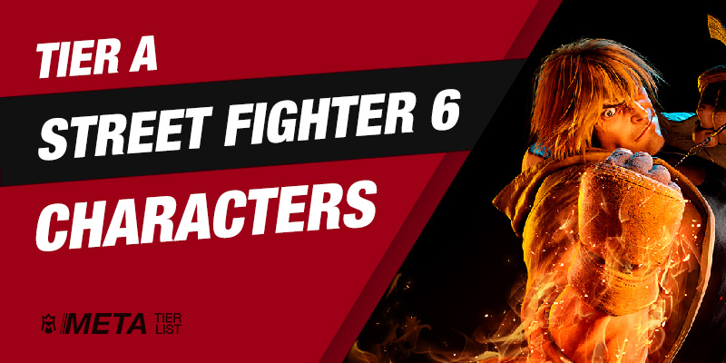 Tier A Street Fighter 6 Characters