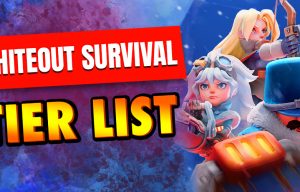 Whiteout Survival tier list