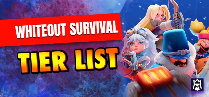 Whiteout Survival Tier List - The Best Heroes in the Game to