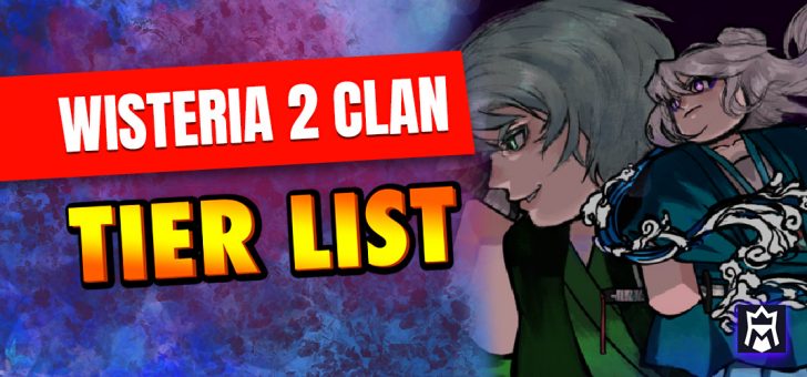 Wisteria 2 Clan tier list